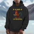 F-CAW-F I'm Reading Chicken Book Lover Introvert Meme Unisex Hoodie