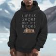 Life Is Short Buy Books Quote For Bookworms Unisex Hoodie Life Is Short Buy Books Quote For Bookworms Unisex Hoodie