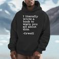 I Literally Wrote A Book To Warn You All About This Orwell Unisex Hoodie I Literally Wrote A Book To Warn You All About This Orwell Unisex Hoodie