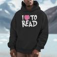 I LOVE TO READ Reading Books Bookworm Library Day Novelty Unisex Hoodie I LOVE TO READ Reading Books Bookworm Library Day Novelty Unisex Hoodie