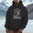 If You Need Me Owl Be Reading Book Students Lover Unisex Hoodie