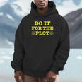 Do It For The PLOT Writer Author Book Journalist Meme Unisex Hoodie