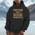 Pretend I'm A Book Character Unisex Hoodie