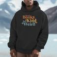 Read Books Be Kind Stay Weird Book Reader Unisex Hoodie