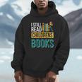 I Still Read Childrens Books Bibliophile Reader Unisex Hoodie