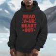 Read Your Heart Out Book Lover Reading Teachers Kids Unisex Hoodie