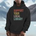 Support Your Local Library Books Bookaholic Teacher Bookworm Unisex Hoodie Support Your Local Library Books Bookaholic Teacher Bookworm Unisex Hoodie