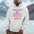Introverted Willing To Discuss Gabali Introvert Unisex Hoodie