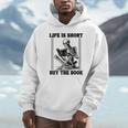 Life Is Short Buy The Book Skeleton Book Lover Reading Unisex Hoodie Life Is Short Buy The Book Skeleton Book Lover Reading Unisex Hoodie