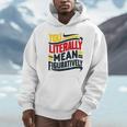 You Literally Mean Figuratively Grammar Teacher Book Writers Unisex Hoodie
