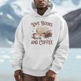 Love Books And Coffee Books Reading Coffee Drinking Unisex Hoodie Love Books And Coffee Books Reading Coffee Drinking Unisex Hoodie