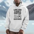 Love God Drink Coffee Read Books For Book Lovers Unisex Hoodie