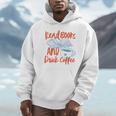 Read Book And Drink Coffee Book Club Reading Unisex Hoodie Read Book And Drink Coffee Book Club Reading Unisex Hoodie