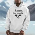 A Reader Without Their Book Is A Tragedy Dragon Rider Unisex Hoodie