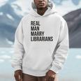 Real Men Marry Librarians – Book Lover Husband Unisex Hoodie Real Men Marry Librarians – Book Lover Husband Unisex Hoodie