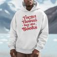 Valentine Bookish Love Quote Forget Flowers Buy Me Books Unisex Hoodie Valentine Bookish Love Quote Forget Flowers Buy Me Books Unisex Hoodie