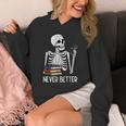 Never Better Skeleton Read Reading Book Librarian Men Women Unisex Hoodie