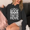 The Book Was Better Than The Movie Unisex Hoodie