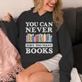 You Can Never Have Too Many Books Reading Lover Outfit Unisex Hoodie You Can Never Have Too Many Books Reading Lover Outfit Unisex Hoodie