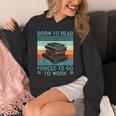 Born To Read Go Work Book Reading Librarian Men Women Unisex Hoodie