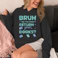 Bruh Did You Even Return Your Books Librarian Library Unisex Hoodie Bruh Did You Even Return Your Books Librarian Library Unisex Hoodie