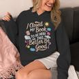 I Closed My Book To Be Here So This Better Be Good -_- Unisex Hoodie