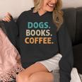 Dogs Books Coffee Book Lover Dogs Coffee Unisex Hoodie