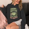 Drink Matcha Read Books Be Happy Green Tea Matcha Unisex Hoodie Drink Matcha Read Books Be Happy Green Tea Matcha Unisex Hoodie