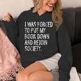 I Was Forced To Put My Book Down Book Worm Reader Unisex Hoodie