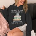 I'm Just a Girl Who Loves To Drink Coffee And Read Books Unisex Hoodie I'm Just a Girl Who Loves To Drink Coffee And Read Books Unisex Hoodie