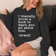 I Literally Wrote A Book To Warn You All About This Orwell Unisex Hoodie I Literally Wrote A Book To Warn You All About This Orwell Unisex Hoodie