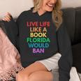 Live Life Like A Book Florida Would Ban Gay Rights LGBTQ Unisex Hoodie