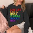 Live Life Like A Book Florida Would Ban LGBTQ Pride Equality Unisex Hoodie