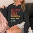 Live Life Like A Book Florida Would Ban Vintage Pride Month Unisex Hoodie