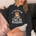 If You Need Me Owl Be Reading Cute Owl Book Unisex Hoodie