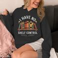 I Have No Shelf Control Book Lover Reading Humor Quote Unisex Hoodie