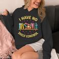 I Have No Shelf Control Librarian Books Reader Library Book Unisex Hoodie