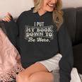 I Put My Book Down To Be Here Reader Unisex Hoodie