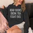 Read Books Drink Tea Fight Evil Unisex Hoodie
