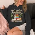Reading That's What I Do I Read Books And I Know Things Unisex Hoodie Reading That's What I Do I Read Books And I Know Things Unisex Hoodie