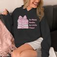 So Many Books Little Time Book Lover Teacher Librarian Unisex Hoodie So Many Books Little Time Book Lover Teacher Librarian Unisex Hoodie