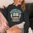 Support Your Local Library Book Lovers Unisex Hoodie Support Your Local Library Book Lovers Unisex Hoodie