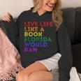 Vintage Live Life Like A Book Florida Would Ban LGBT Month Unisex Hoodie Vintage Live Life Like A Book Florida Would Ban LGBT Month Unisex Hoodie