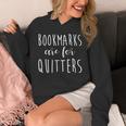 Women's Bookmarks Are For Quitters Librarian Book Lover Unisex Hoodie Women's Bookmarks Are For Quitters Librarian Book Lover Unisex Hoodie
