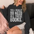 Yes I Really Do Need All These Books Geeky Book Worm Unisex Hoodie