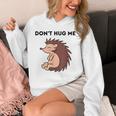 Don't Hug Me Porcupine Or Hedgehog Introvert Unisex Hoodie