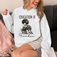 Education Is Freedom Teacher Women Books Black History Unisex Hoodie