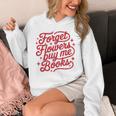 Forget Flowers Buy Me Books Unisex Hoodie Forget Flowers Buy Me Books Unisex Hoodie