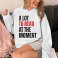 A Lot To Read At The Moment Reading Book Reader Nerd Unisex Hoodie