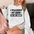 I Paused My Book To Be Here Unisex Hoodie